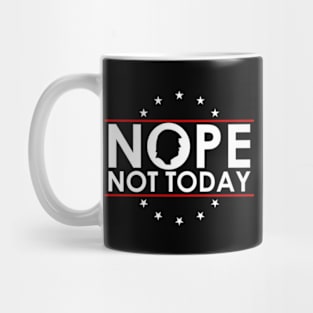 Nope Not Today Funny Anti Trump Mug